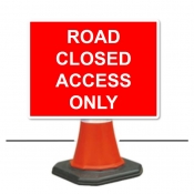 Road Closed Access Only Cone Sign