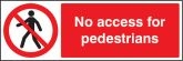 No access for pedestrians Sign (3208)
