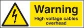 Warning high voltage cables overhead Sign (4007)