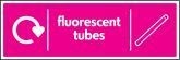 Fluorescent Tubes Recycling Signs