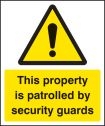 This Property Is Patrolled By Security Guards Sign